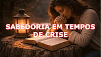 O que é Sabedoria em tempos de crise?