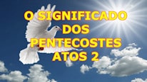 O significado dos Pentecostes, Atos 2